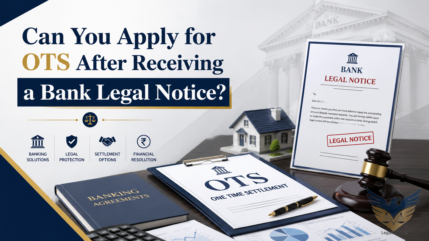 Can You Apply for OTS After Receiving a Legal Notice from the Bank?